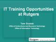 IT Training Opportunities at Rutgers PowerPoint PPT Presentation