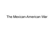 The Mexican-American War