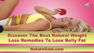 Discover The Best Natural Weight Loss Remedies To Lose Belly Fat