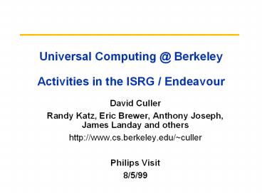 Universal Computing @ Berkeley Activities in the ISRG / Endeavour