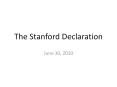 The Stanford Declaration PowerPoint PPT Presentation
