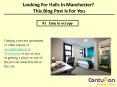 Looking for halls in Manchester? This blog post is for you PowerPoint PPT Presentation