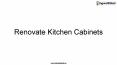 Renovate Kitchen Cabinets PowerPoint PPT Presentation