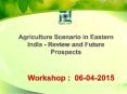 Agriculture Scenario in Eastern India - Review and Future Prospects PowerPoint PPT Presentation