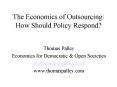 The Economics of Outsourcing: How Should Policy Respond? PowerPoint PPT Presentation