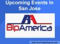 Upcoming Events In San Jose PowerPoint PPT Presentation