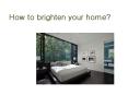 How to brighten your home PowerPoint PPT Presentation