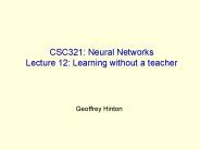 CSC321: Neural Networks Lecture 12: Learning without a teacher