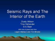 Seismic Rays and The Interior of the Earth