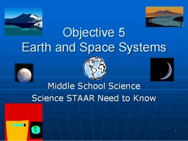 Objective 5 Earth and Space Systems