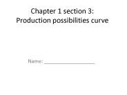 Chapter 1 section 3: Production possibilities curve