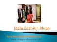 India Fashion Blogs (1) PowerPoint PPT Presentation
