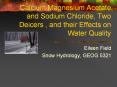 Calcium Magnesium Acetate and Sodium Chloride, Two Deicers , and their Effects on Water Quality PowerPoint PPT Presentation