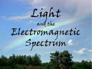 Light and the Electromagnetic Spectrum