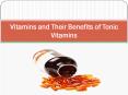Vitamins and Their Benefits of Tonic Vitamins PowerPoint PPT Presentation