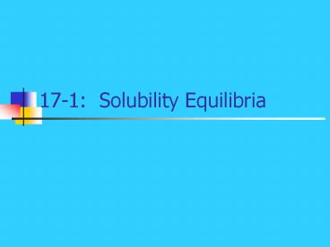 17-1: Solubility Equilibria