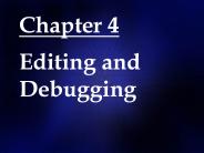 Chapter 4 Editing and Debugging