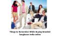 Things to Remember While Buying Branded Sunglasses India online