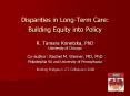 Disparities in Long-Term Care: Building Equity into Policy PowerPoint PPT Presentation