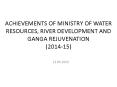 ACHIEVEMENTS OF MINISTRY OF WATER RESOURCES, RIVER DEVELOPMENT AND GANGA REJUVENATION (2014-15)