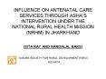 INFLUENCE ON ANTENATAL CARE SERVICES THROUGH ASHA PowerPoint PPT Presentation