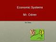 Economic Systems Mr. Odren PowerPoint PPT Presentation