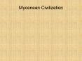 Mycenean Civilization PowerPoint PPT Presentation
