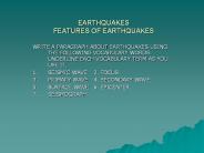 EARTHQUAKES FEATURES OF EARTHQUAKES