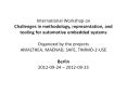 International Workshop on Challenges in methodology, representation, and tooling for automotive embedded systems  Organized by the projects AMALTHEA, MAENAD, SAFE, TIMMO-2-USE  Berlin 2012-09-24  PowerPoint PPT Presentation