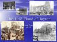 The 1913 Flood of Dayton PowerPoint PPT Presentation