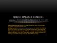 Mobile Massage London -www.easylondonmassage.co.uk PowerPoint PPT Presentation