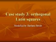 Case study 3: orthogonal Latin squares