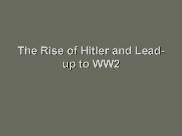 The Rise of Hitler and Lead-up to WW2
