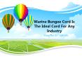 Marine Bungee Cord Is The Ideal Cord For Any Industry PowerPoint PPT Presentation