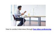 How to conduct interviews through free video conferencing