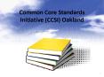 Common Core Standards Initiative (CCSI) Oakland PowerPoint PPT Presentation