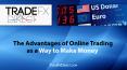 The Advantages of Online Trading As a Way To Make Money PowerPoint PPT Presentation