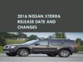 2016 Nissan Xterra Release date and Changes PowerPoint PPT Presentation