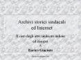 Archivi storici sindacali ed Internet PowerPoint PPT Presentation