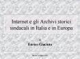 Internet e gli Archivi storici sindacali in Italia e in Europa PowerPoint PPT Presentation