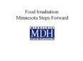 Food Irradiation:  Minnesota Steps Forward PowerPoint PPT Presentation