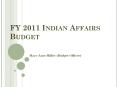 FY 2011 Indian Affairs Budget PowerPoint PPT Presentation