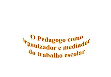 O Pedagogo como