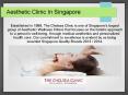 The Chelsea Clinic Aesthetic Clinic In Singapore (1) PowerPoint PPT Presentation