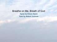 Breathe on Me, Breath of God