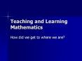 Teaching and Learning Mathematics PowerPoint PPT Presentation