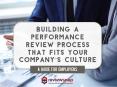 Building a Performance Review Process That Fits Your Company's Culture PowerPoint PPT Presentation