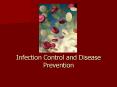Infection Control and Disease Prevention PowerPoint PPT Presentation