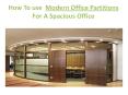 How to use  modern office partitions for a spacious office PowerPoint PPT Presentation