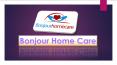 Bonjour Home Care PowerPoint PPT Presentation
